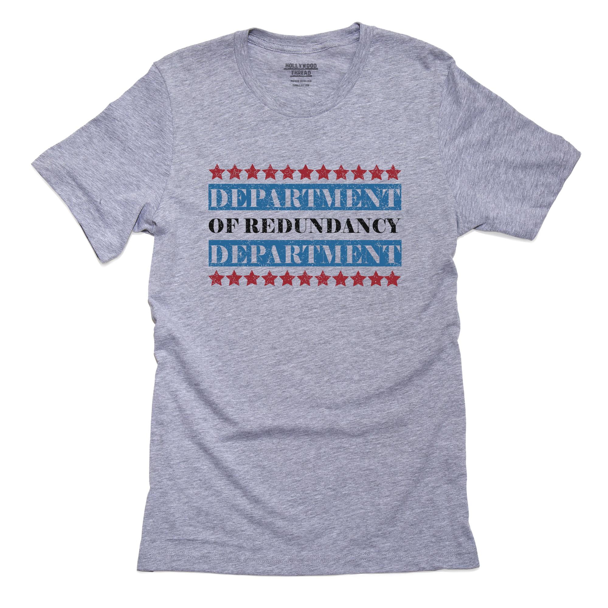 Department of redundancy department shirt hot sale