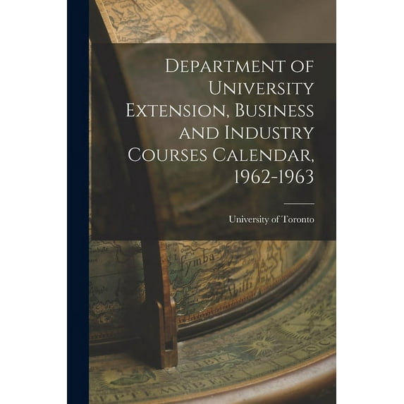 Department of University Extension, Business and Industry Courses Calendar, 1962-1963, (Paperback)