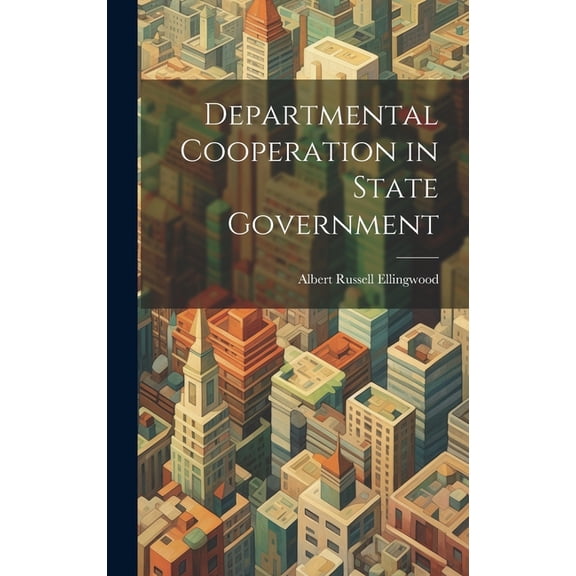 Departmental Cooperation in State Government (Hardcover)