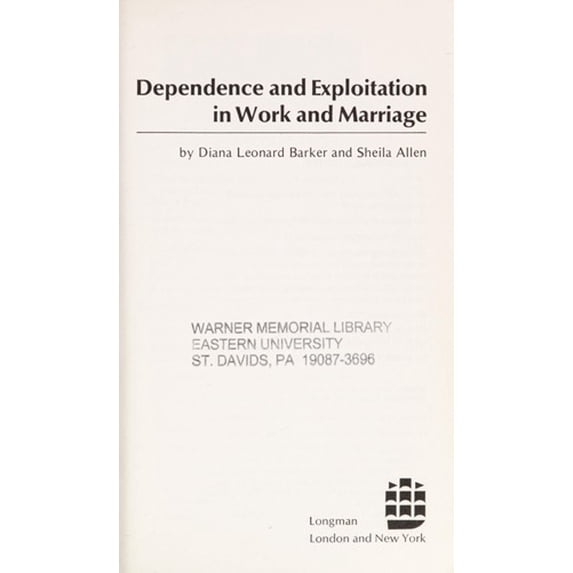 Pre-Owned Dependence and Exploitation in Work and Marriage (Hardcover) 9780582486744