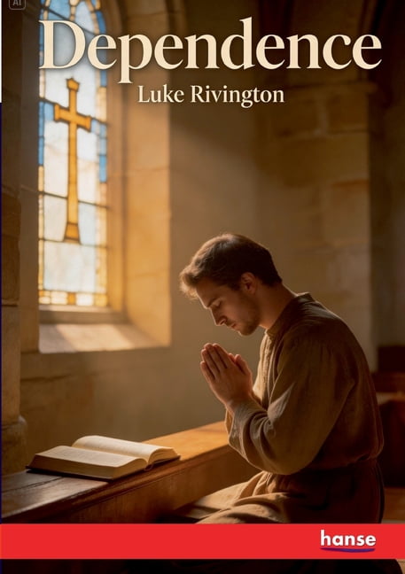 Dependence: or The Insecurity of the Anglican Position, (Paperback)