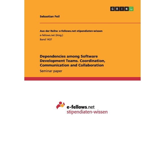 Dependencies among Software Development Teams. Coordination, Communication and Collaboration (Paperback)