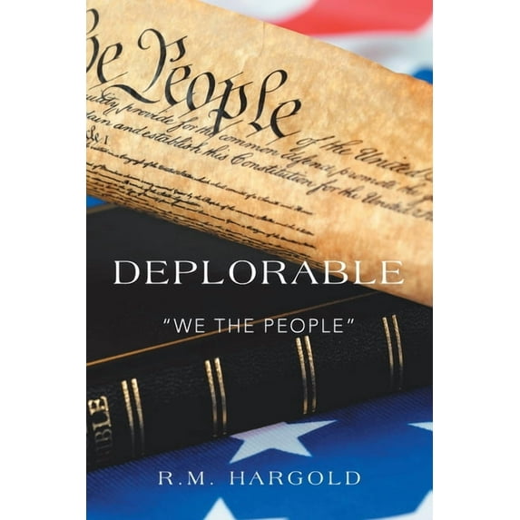 Deplorable We the People (Paperback) by R M Hargold