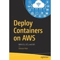 thumbnail image 1 of Deploy Containers on AWS: With Ec2, Ecs, and Eks, (Paperback), 1 of 1