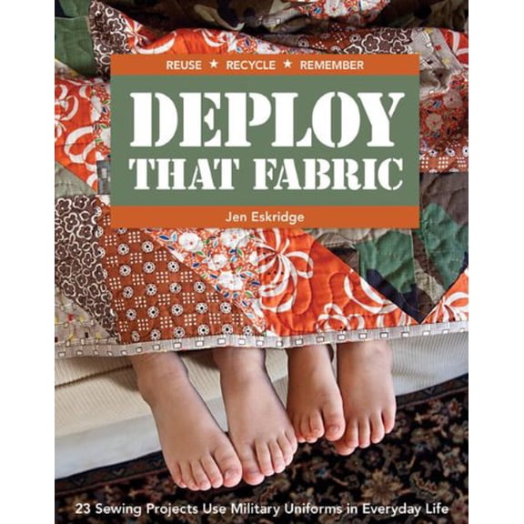 Pre-Owned Deploy that Fabric: 23 Sewing Projects Use Military Uniforms in Everyday Life