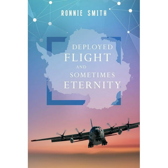 Deployed Flight and Sometimes Eternity, (Paperback)
