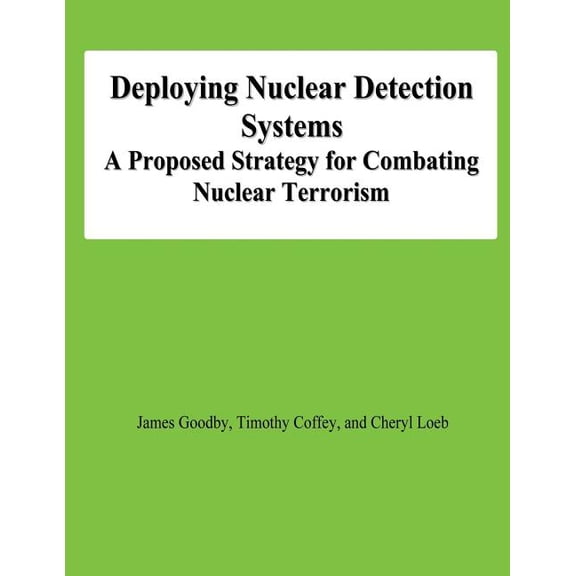 Deploying Nuclear Detection Systems: A Proposed Strategy for Combating Nuclear Terrorism