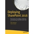 thumbnail image 1 of Deploying Sharepoint 2016: Best Practices for Installing, Configuring, and Maintaining Sharepoint Server 2016, 1 of 1