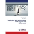 thumbnail image 1 of Deploying Web Applications with Docker and Kubernetes, (Paperback), 1 of 1