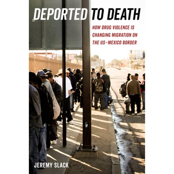 Pre-Owned Deported to Death: How Drug Violence Is Changing Migration on ...