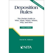 Pre-Owned Deposition Rules: The Pocket Guide to Who, What, When, Where, Why and How (Paperback) 1556817223 9781556817229