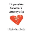 thumbnail image 1 of DepresiÃ³n Severa Y Autoayuda, (Paperback), 1 of 1