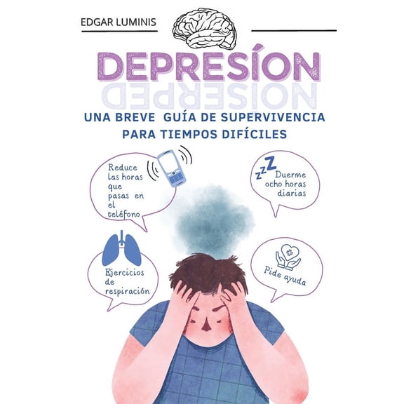 Depresin: Una Breve Gua de Supervivencia Para Tiempos Difciles Versin E Book: Depresin. Una Breve Gua de Supervivencia Para Tiempos Difciles: Resurgir. Estrategias Para Afrontar Y Sobrevivir a