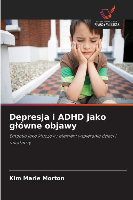 Depresja i ADHD jako glÃ³wne objawy, (Paperback)