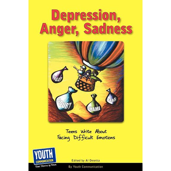 Depression, Anger, Sadness: Teens Write about Facing Difficult Emotions, (Paperback)