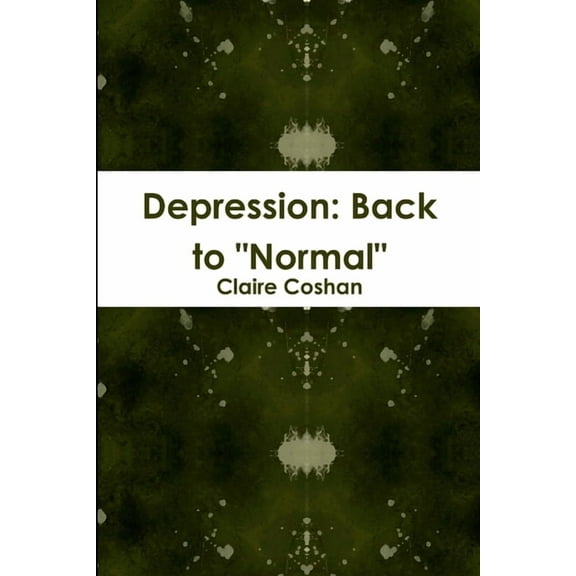 Depression: Back to "normal", (Paperback)