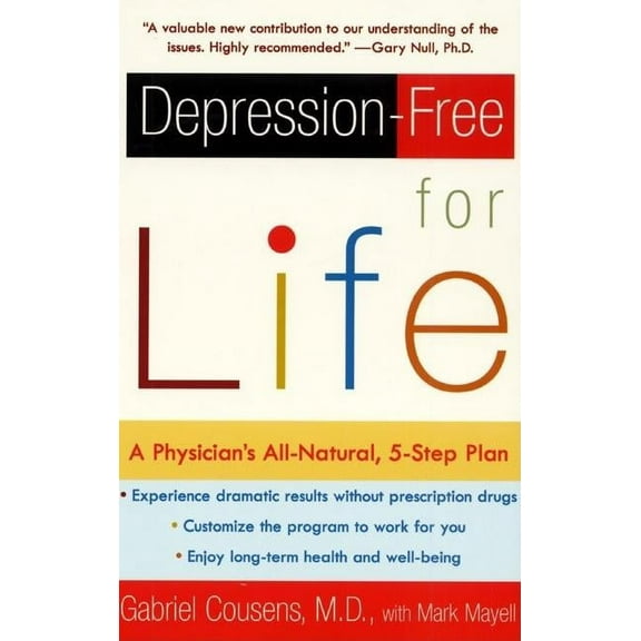 Depression-Free for Life: A Physician's All-Natural, 5-Step Plan, (Paperback)