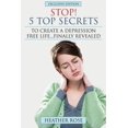 thumbnail image 1 of Depression Help: Stop! - 5 Top Secrets to Create a Depression Free Life..Finally Revealed (Paperback), 1 of 1