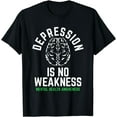 thumbnail image 1 of Depression No Weakness Mental Health Mental Health Awareness T-Shirt, 1 of 4