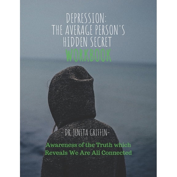 Depression: The Average Person's Hidden Secret: Workbook, (Paperback)