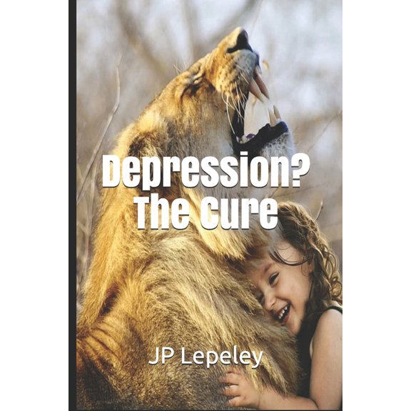 Depression? The Cure (Paperback)