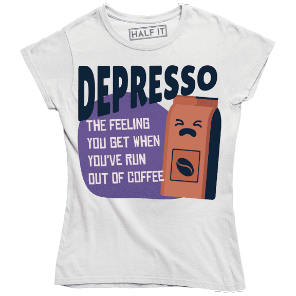 Depresso The Feeling You Get When You've Run Out Of Coffee Funny T-Shirt