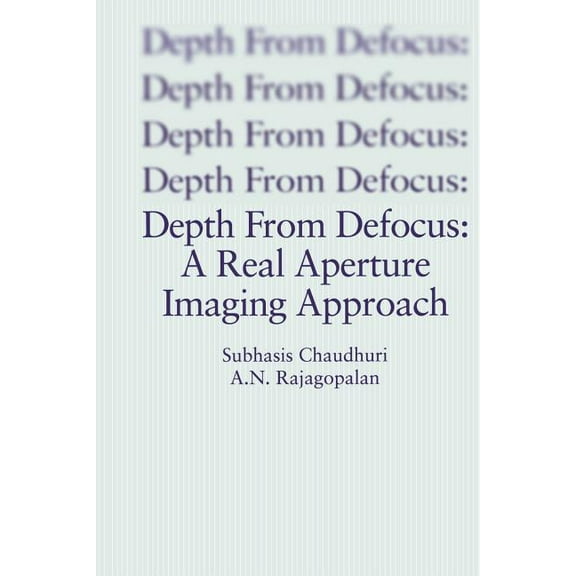 Depth from Defocus: A Real Aperture Imaging Approach, (Paperback)