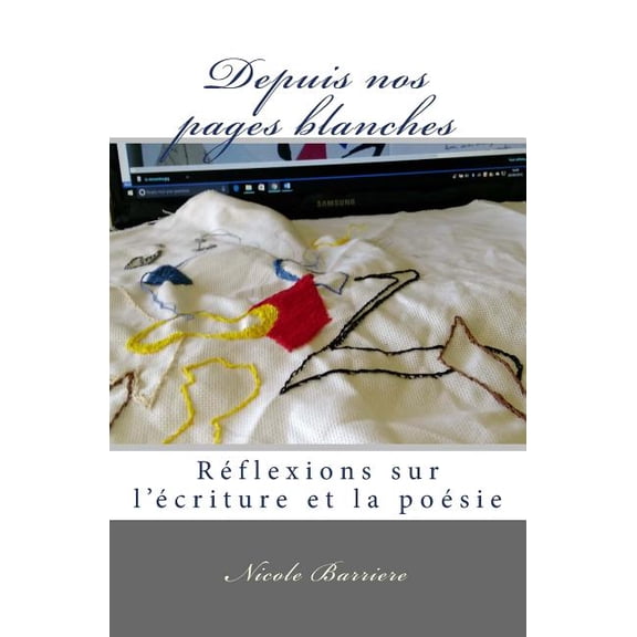 Depuis nos pages blanches: Rflexions sur l'criture et la posie (Paperback)