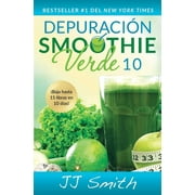 JJ SMITH Depuración Smoothie Verde 10 (10-Day Green Smoothie Cleanse Spanish Edition) (Paperback)