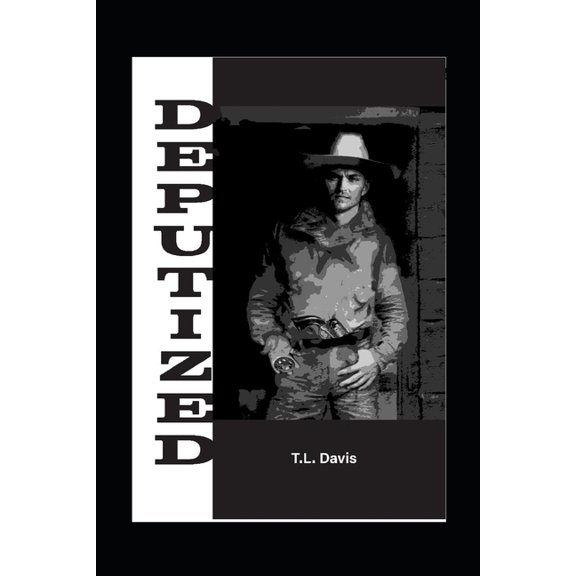 Deputized (Paperback) by T L Davis