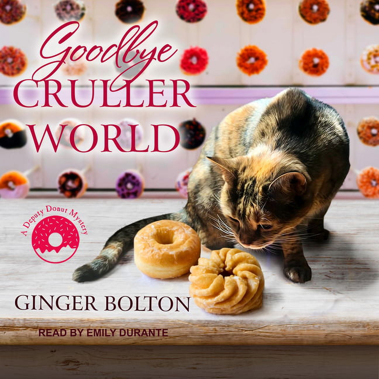 Deputy Donut Mystery: Goodbye Cruller World (Audiobook)