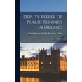 thumbnail image 1 of Deputy Keeper of Public Records in Ireland: Eighteenth Report, 1 of 1