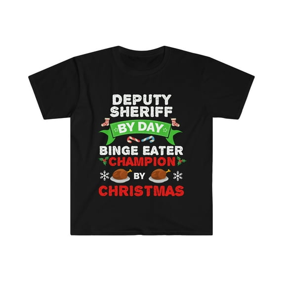 Deputy Sheriff by day Binge Eater by Christmas Unisex T-shirt S-3XL