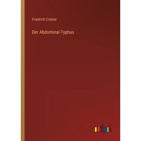 Der Abdominal-Typhus, (Paperback)