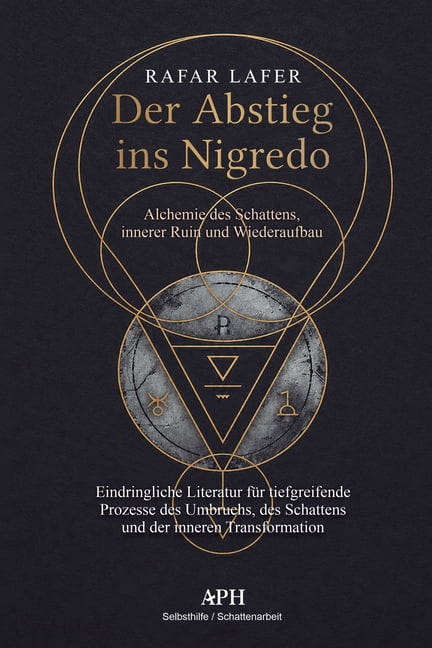 Der Abstieg in die Nigredo: Alchemie des Schattens, innerer Ruin und Wiederaufbau, (Paperback)