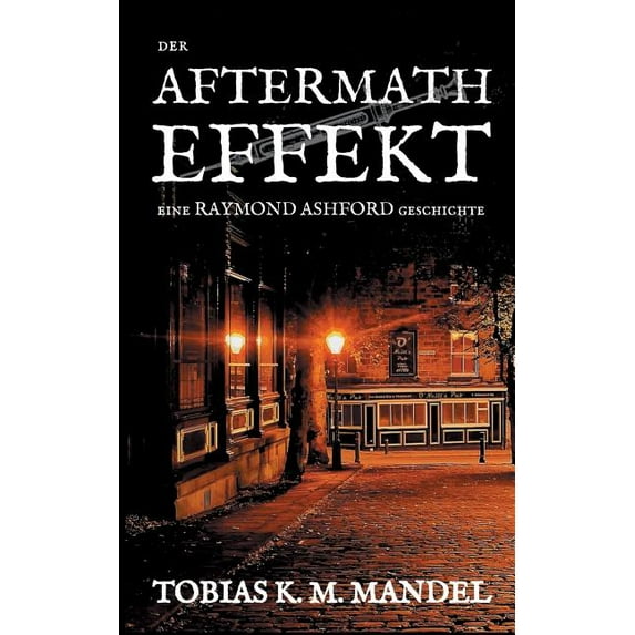 Der Aftermath Effekt: eine Raymond Ashford Geschichte, (Paperback)