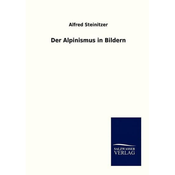 Der Alpinismus in Bildern
