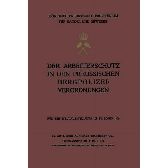 Der Arbeiterschutz in Den Preussischen Bergpolizeiverordnungen, (Paperback)