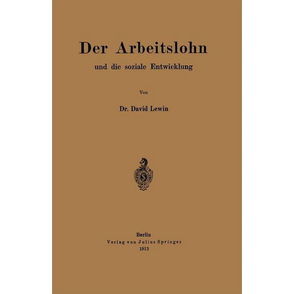 Der Arbeitslohn Und Die Soziale Entwicklung, (Paperback)