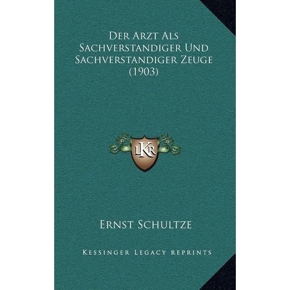 Der Arzt ALS Sachverstandiger Und Sachverstandiger Zeuge (1903) Hardcover