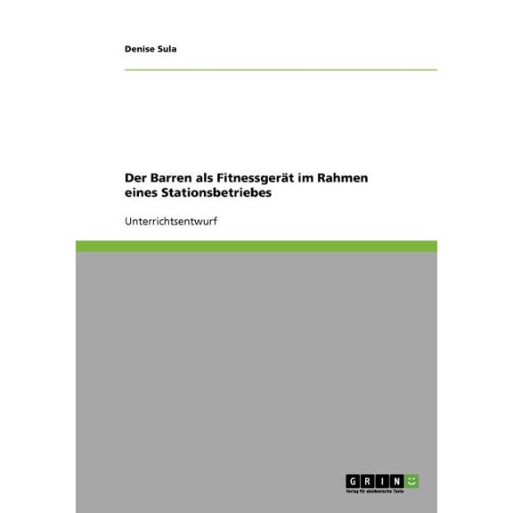 Der Barren als Fitnessgert im Rahmen eines Stationsbetriebes (Paperback)