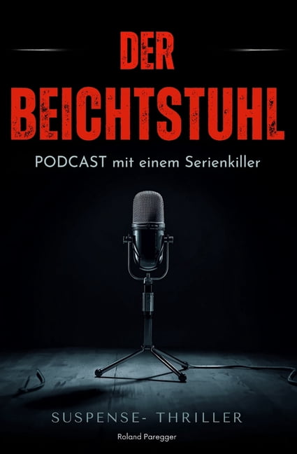 Der Beichtstuhl - Podcast mit einen Serienkiller, (Paperback)