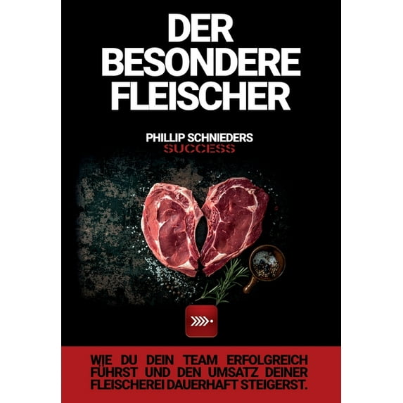 Der Besondere Fleischer : Wie du dein Team erfolgreich führst und den Umsatz deiner Fleischerei dauerhaft steigerst. (Paperback)