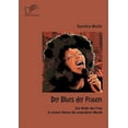 thumbnail image 1 of Der Blues der Frauen : Zur Rolle der Frau in einem Genre der populären Musik (Paperback), 1 of 1