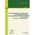 thumbnail image 1 of Der Businessplan als Instrument zur Kapitalbeschaffung : Die wesentlichen Bestandteile eines Businessplanes (Paperback), 1 of 1