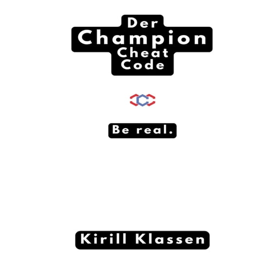 Der Champion Cheat Code: Be Real, (Paperback)