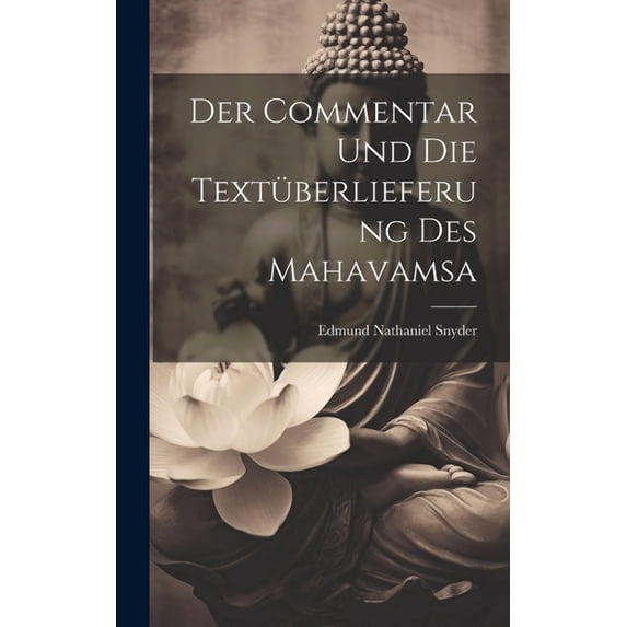 Der Commentar Und Die Textüberlieferung Des Mahavamsa, (Hardcover)