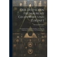 thumbnail image 1 of Der Deutschen Freimaurerei Gegenwart Und Zukunft, (Paperback), 1 of 1
