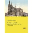 thumbnail image 1 of Der Dom zu KÃ¶ln: von seinem Beginn bis zur Vollendung, (Paperback), 1 of 1