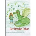 thumbnail image 1 of Der Drache Tabor: Auf der Suche nach dem orangefarbenen Stein, (Paperback), 1 of 1